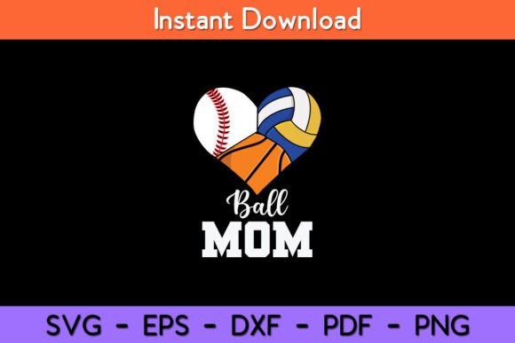 Ball Mom Funny Softball Volleyball Graphics for Crafts & Design Projects