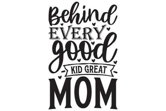Behind Every Good Kid Great Mom: A Versatile Embroidery Design for Real Projects