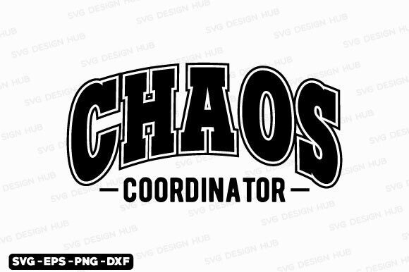 Chaos Coordinator SVG: A Mother’s Day Design for Real Projects