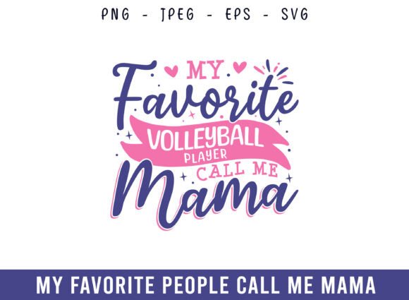 Favorite Volleyball Player Call Me Mama: A Versatile SVG Graphic for Crafts and Branding