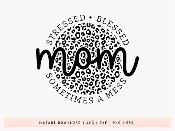 Mom Stressed Blessed Sometimes Mess SVG Review for Real Projects