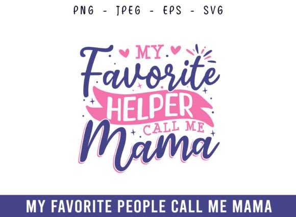 My Favorite Helper Call Me Mama Design for Crafts & Graphics