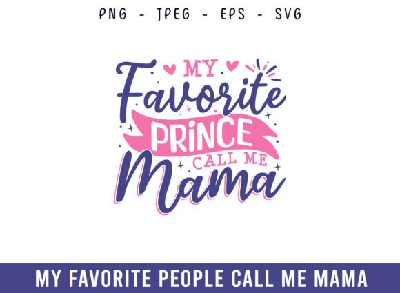 My Favorite Prince Call Me Mama Design for Crafts and Graphics