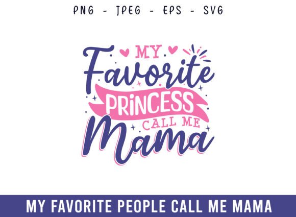 My Favorite Princess Call Me Mama Design: A Versatile Graphic for Crafts and Creative Projects