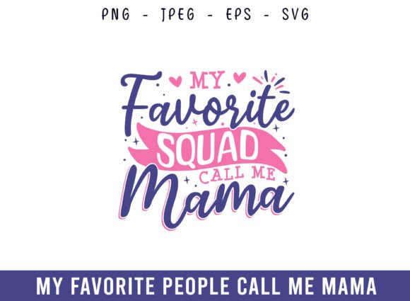 My Favorite Squad Call Me Mama Design for Crafts and Graphics