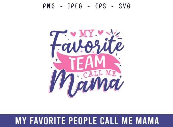 My Favorite Team Call Me Mama SVG Design for Crafts and Graphics