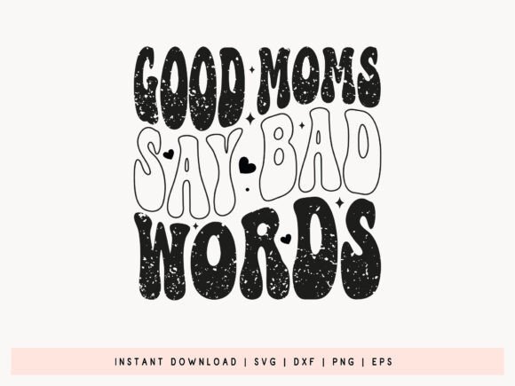 Retro Good Moms Say Bad Words SVG Review: A Bold Design for Real Projects