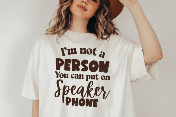 Sarcastic SVG, I’m Not a Person You Can – A Must-Try for Crafters