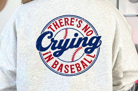 There’s No Crying in Baseball Svg Graphics for Crafts